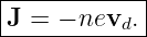 |------------|
|J = − nevd. |
-------------
