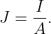 J =  I-.
     A
