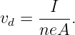       I
vd = ----.
     neA
