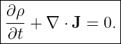 |----------------|
|∂ρ              |
|∂t-+  ∇ ⋅ J = 0.|
-----------------
