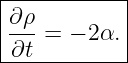 |-----------|
∂-ρ = − 2α. |
-∂t----------
