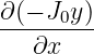 ∂(−-J0y)-
   ∂x