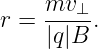     mv-⊥-
r = |q|B .
