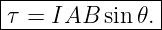 |--------------|
-τ =-IAB--sin-𝜃.-
