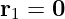 r1 = 0
