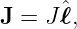 J = J ˆℓ,
