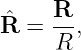 ˆ    R-
R =  R ,
