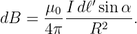       μ0 I dℓ′sin α
dB  = --------2----.
      4π    R
