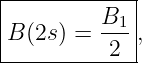 |------------|
B (2s) = B1- ,
----------2---
