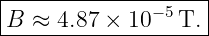 |-------------------|
|             −5    |
B--≈-4.87-×-10---T.-
