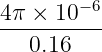 4 π × 10−6
----------
0.16