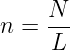n =  N--
     L
