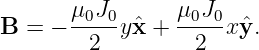 B  = − μ0J0-yˆx + μ0J0-xˆy.
         2         2
