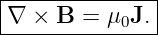 |--------------|
-∇-×-B--=-μ0J.--
