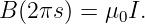 B(2πs ) = μ0I.
