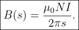 |--------------|
|B(s) = μ0N--I.|
---------2πs----
