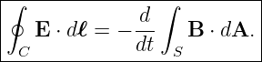 |∮---------------∫---------|
|             -d           |
|   E ⋅ dℓ = − dt   B ⋅ dA.|
--C---------------S---------
