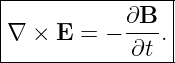 |----------------|
|           ∂B   |
|∇ ×  E = − ----.|
-------------∂t--
