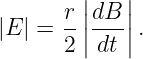         ||   ||
|E | = r-|dB-|.
      2 |dt |

