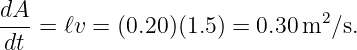 dA-=  ℓv = (0.20 )(1.5) = 0.30m2 ∕s.
dt
