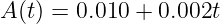 A (t) = 0.010 + 0.002t
