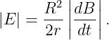       R2 ||dB  ||
|E | = ---||--- ||.
      2r   dt

