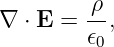 ∇ ⋅ E =  ρ-,
         𝜖0
