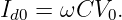 I  = ωCV   .
 d0       0
