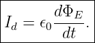 |------------|
|I =  𝜖 dΦE-.|
--d---0--dt---
