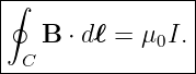 |∮---------------|
|                |
|   B ⋅ dℓ = μ0I.|
--C---------------

