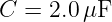C  = 2.0μF
