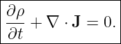 |----------------|
|∂ρ-             |
|∂t +  ∇ ⋅ J = 0.|
-----------------
