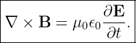 |------------------|
|              ∂E  |
|∇ × B  = μ0 𝜖0 ---.|
---------------∂t--

