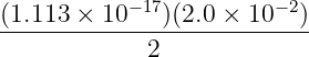 (1.113-×-10-−17)(2.0-×-10−2)-
            2