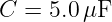 C  = 5.0μF
