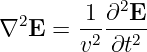   2      1 ∂2E
∇  E  = v2-∂t2-
