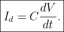 |-----------|
I  = C dV-. |
-d------dt---
