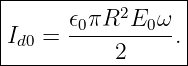 |----------2------|
I   = 𝜖0πR--E0-ω. |
-d0--------2------|
