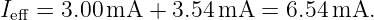 Ieff = 3.00 mA  + 3.54mA   = 6.54mA.
