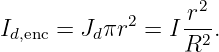                   r2
Id,enc = Jdπr2 = I -2-.
                  R
