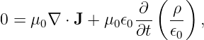                   ∂  ( ρ )
0 = μ0∇  ⋅ J + μ0𝜖0--  --  ,
                  ∂t   𝜖0
