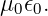 μ0 𝜖0.
