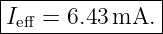 |--------------|
I   = 6.43 mA. |
-eff-------------
