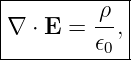 |------------|
|∇ ⋅ E =  ρ-,|
----------𝜖0--|
