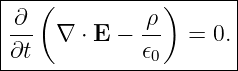 |---(-----------)------|
|-∂-          ρ-       |
|∂t   ∇ ⋅ E − 𝜖0  =  0.|
-----------------------
