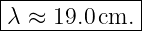 |------------|
-λ ≈-19.0cm.--
