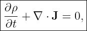 |----------------|
|∂ρ              |
|∂t-+  ∇ ⋅ J = 0,|
-----------------
