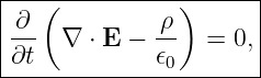 |---(-----------)------|
|-∂-          ρ-       |
|∂t   ∇ ⋅ E − 𝜖0  =  0,|
-----------------------
