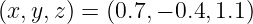 (x, y,z) = (0.7,− 0.4,1.1)
