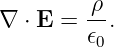 ∇ ⋅ E =  ρ-.
         𝜖0
